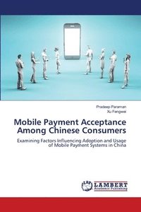 bokomslag Mobile Payment Acceptance Among Chinese Consumers