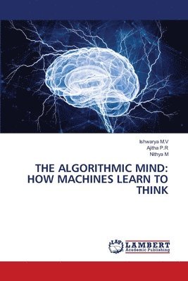 Ishwarya M V, Ajitha P R, Nithya M - Algorithmic Mind, Häftad