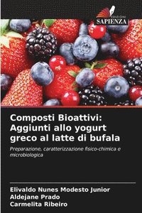 bokomslag Composti Bioattivi: Aggiunti allo yogurt greco al latte di bufala