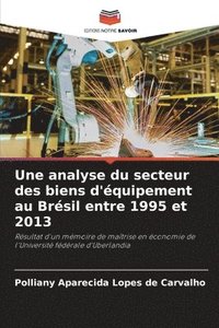 bokomslag Une analyse du secteur des biens d'quipement au Brsil entre 1995 et 2013