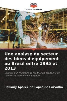 bokomslag Une analyse du secteur des biens d'équipement au Brésil entre 1995 et 2013