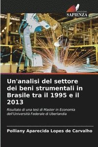 bokomslag Un'analisi del settore dei beni strumentali in Brasile tra il 1995 e il 2013