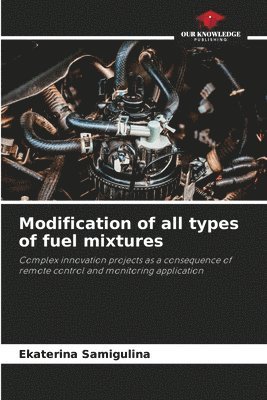 bokomslag Modification of all types of fuel mixtures