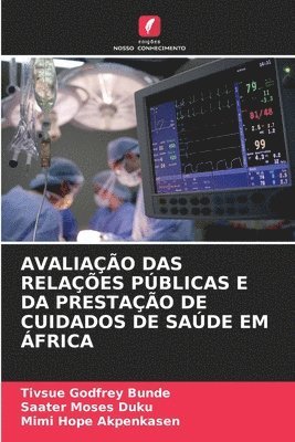 bokomslag Avaliação Das Relações Públicas E Da Prestação de Cuidados de Saúde Em África