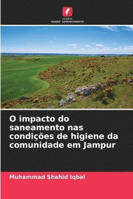 O impacto do saneamento nas condies de higiene da comunidade em Jampur 1