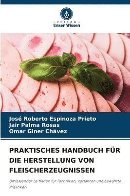 bokomslag Praktisches Handbuch Fr Die Herstellung Von Fleischerzeugnissen