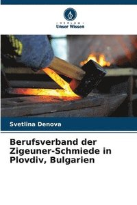 bokomslag Berufsverband der Zigeuner-Schmiede in Plovdiv, Bulgarien