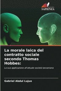 bokomslag La morale laica del contratto sociale secondo Thomas Hobbes