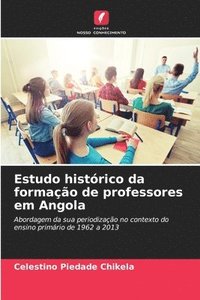 bokomslag Estudo histórico da formação de professores em Angola