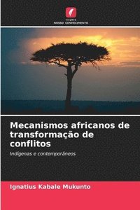 bokomslag Mecanismos africanos de transformação de conflitos