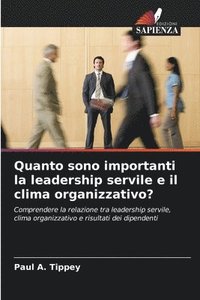 bokomslag Quanto sono importanti la leadership servile e il clima organizzativo?