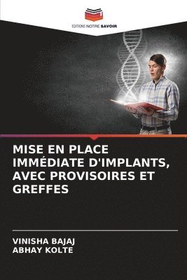 Vinisha Bajaj, Abhay Kolte, ABHAY KOLTE - Mise En Place Immédiate d'Implants, Avec Provisoires Et Greffes, Häftad