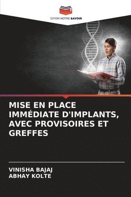 Mise En Place Immdiate d'Implants, Avec Provisoires Et Greffes 1