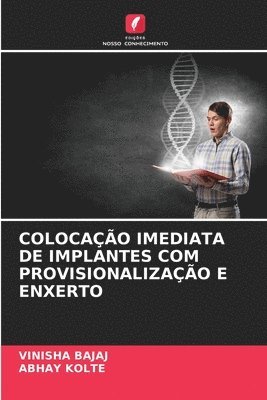 bokomslag Colocao Imediata de Implantes Com Provisionalizao E Enxerto