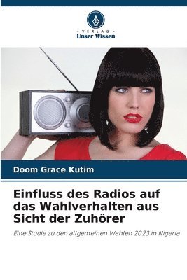 bokomslag Einfluss des Radios auf das Wahlverhalten aus Sicht der Zuhrer