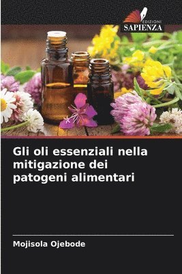 bokomslag Gli oli essenziali nella mitigazione dei patogeni alimentari