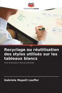 bokomslag Recyclage ou réutilisation des stylos utilisés sur les tableaux blancs