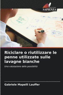 Riciclare o riutilizzare le penne utilizzate sulle lavagne bianche