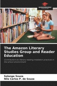 bokomslag The Amazon Literary Studies Group and Reader Education