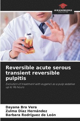 Reversible acute serous transient reversible pulpitis 1