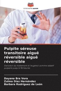 bokomslag Pulpite séreuse transitoire aiguë réversible aiguë réversible