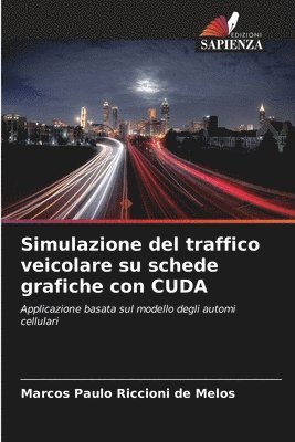 bokomslag Simulazione del traffico veicolare su schede grafiche con CUDA