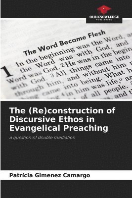 bokomslag The (Re)construction of Discursive Ethos in Evangelical Preaching