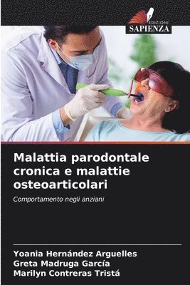 Yoania Hernández Arguelles, Greta Madruga García, Marilyn Contreras Tristá - Malattia parodontale cronica e malattie osteoarticolari, Häftad