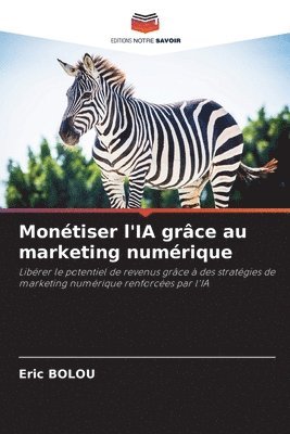 bokomslag Monétiser l'IA grâce au marketing numérique