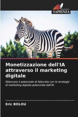 bokomslag Monetizzazione dell'IA attraverso il marketing digitale