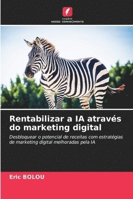 bokomslag Rentabilizar a IA através do marketing digital