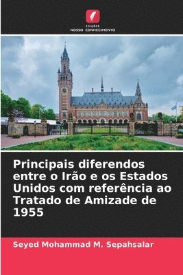 bokomslag Principais diferendos entre o Iro e os Estados Unidos com referncia ao Tratado de Amizade de 1955