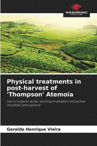 bokomslag Physical treatments in post-harvest of 'Thompson' Atemoia