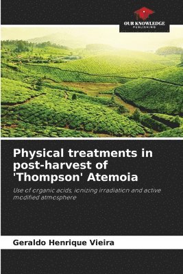 Physical treatments in post-harvest of 'Thompson' Atemoia 1