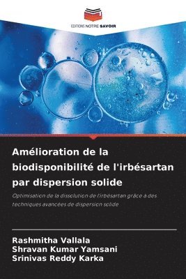 Amlioration de la biodisponibilit de l'irbsartan par dispersion solide 1