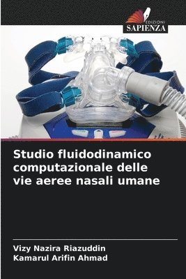 Vizy Nazira Riazuddin, Kamarul Arifin Ahmad - Studio fluidodinamico computazionale delle vie aeree nasali umane, Häftad