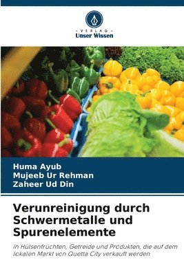 Huma Ayub, Mujeeb Ur Rehman, Zaheer Ud Din - Verunreinigung durch Schwermetalle und Spurenelemente, Häftad
