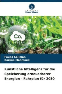 bokomslag Knstliche Intelligenz fr die Speicherung erneuerbarer Energien - Fahrplan fr 2030