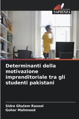 Sidra Ghulam Rasool, Gohar Mahmood - Determinanti della motivazione imprenditoriale tra gli studenti pakistani, Häftad