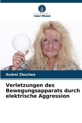 bokomslag Verletzungen des Bewegungsapparats durch elektrische Aggression