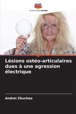 Lsions osto-articulaires dues  une agression lectrique 1