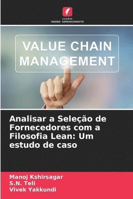 Manoj Kshirsagar, S N Teli, Vivek Yakkundi, S. N. Teli, S.N. Teli - Analisar a Seleção de Fornecedores com a Filosofia Lean, Häftad