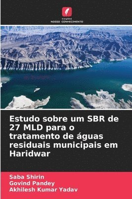 bokomslag Estudo sobre um SBR de 27 MLD para o tratamento de guas residuais municipais em Haridwar