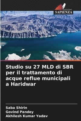 Saba Shirin, Govind Pandey, Akhilesh Kumar Yadav - Studio su 27 MLD di SBR per il trattamento di acque reflue municipali a Haridwar, Häftad