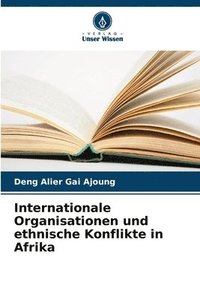 bokomslag Internationale Organisationen und ethnische Konflikte in Afrika