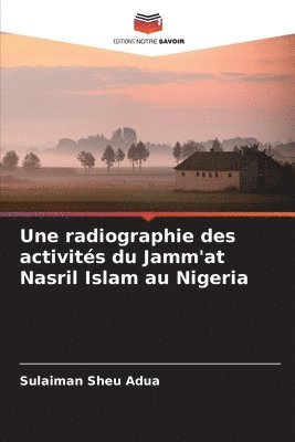 bokomslag radiographie des activités du Jamm'at Nasril Islam au Nigeria
