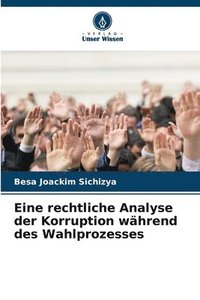 bokomslag Eine rechtliche Analyse der Korruption whrend des Wahlprozesses