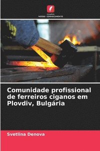 bokomslag Comunidade profissional de ferreiros ciganos em Plovdiv, Bulgária