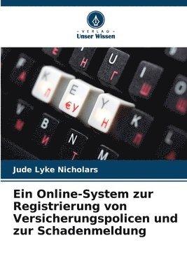 bokomslag Ein Online-System zur Registrierung von Versicherungspolicen und zur Schadenmeldung