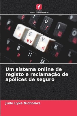 bokomslag Um sistema online de registo e reclamação de apólices de seguro